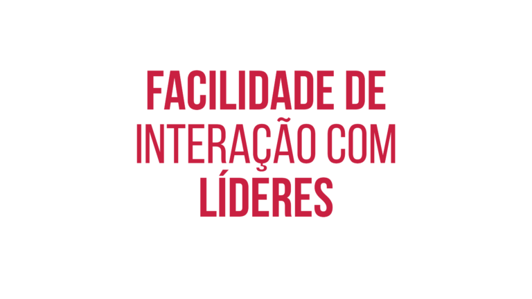 Facilidade de interação com líderes