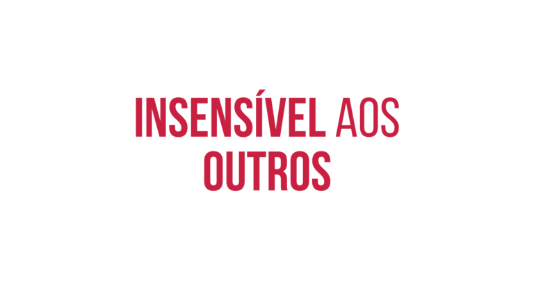 Insensível aos outros