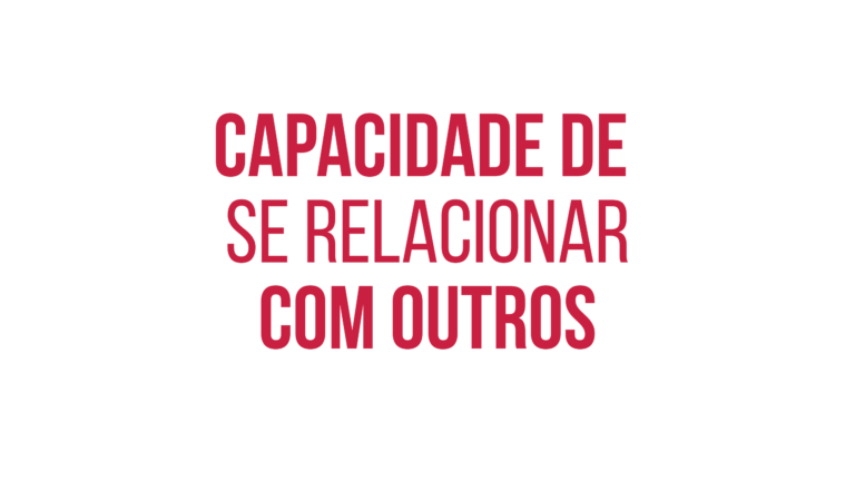 Capacidade de se relacionar com outros